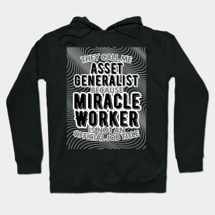 They call me Asset Generalist because Miracle Worker is not an official job title | VFX | 3D Animator | CGI | Animation | Artist Hoodie